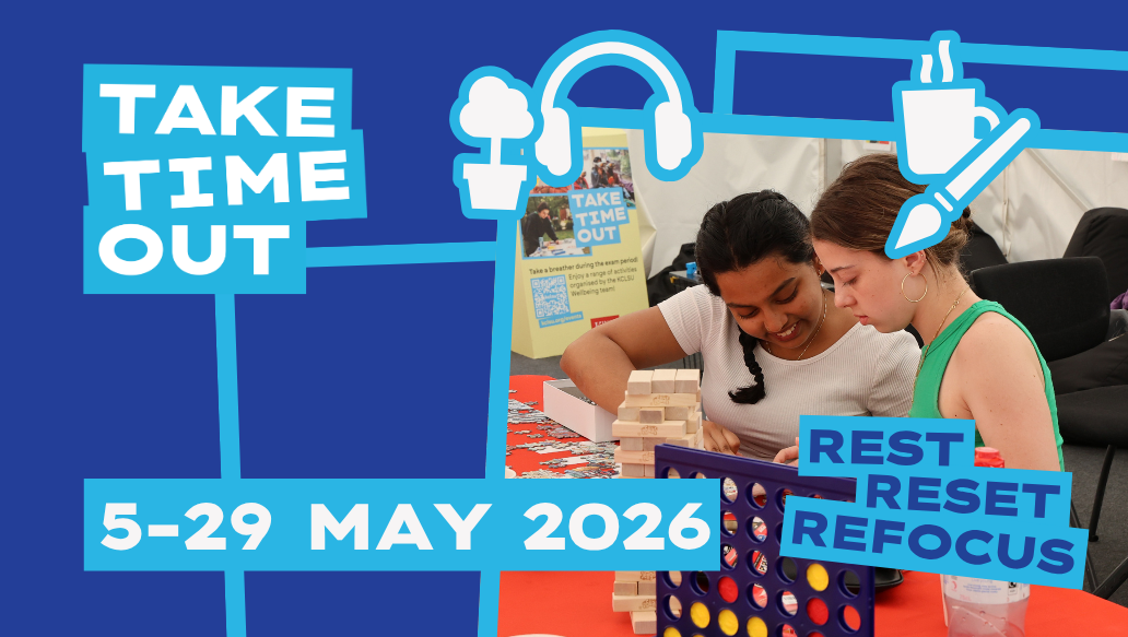 Feeling overwhelmed with the upcoming exams and deadlines? If so, take a breather and join us at our Take Time Out events from 5-29 May 2026